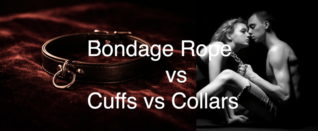 Bondage Rope vs Cuffs vs Collars: Which Restraint Should Beginners Start With?