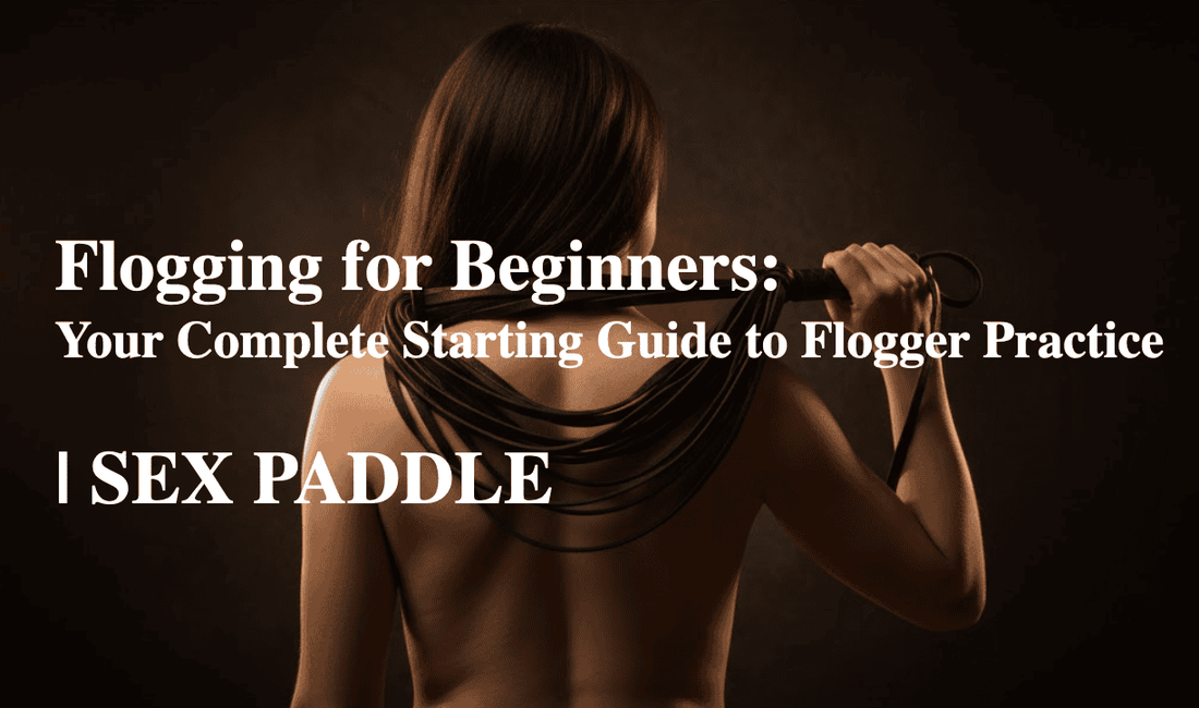 Flogging for beginners — your complete starting guide to flogger practice