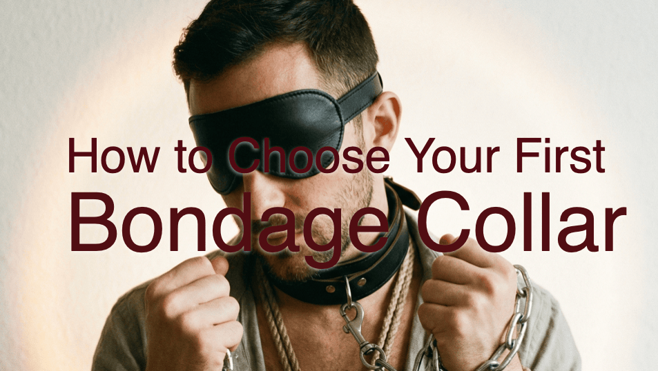 How to choose your first bondage collar — beginner's complete guide